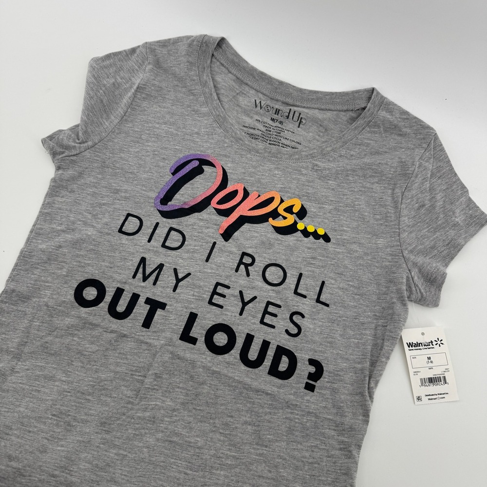 Wound Up Girls‎ Grey Graphic T Shirt Oops Did I Roll My Eyes Out Loud Size M 7-9